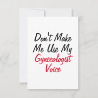 Não Me Faça Usar Minha Voz De Ginecologista 