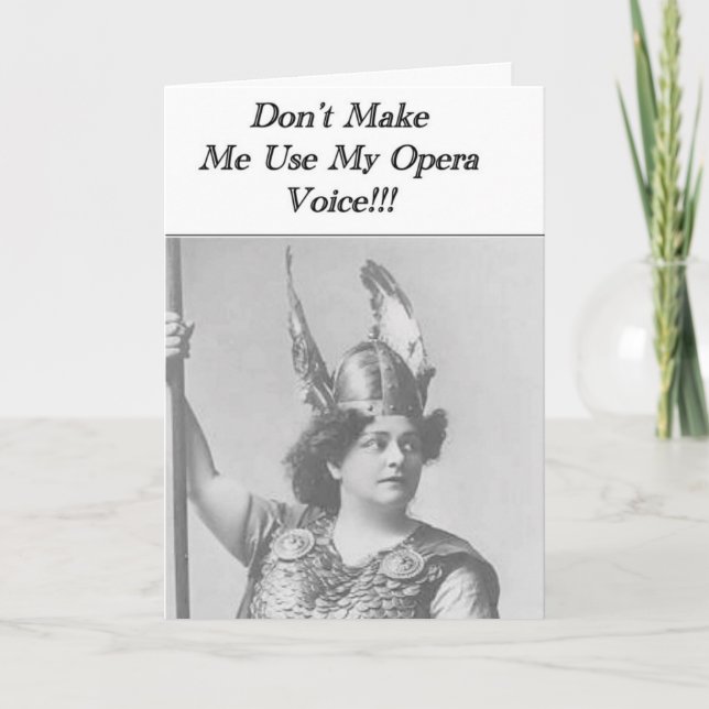 Cartão Não me faça usar minha voz de ópera (Frente)