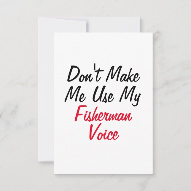 Cartão Não Me Faça Usar Minha Voz de Pescador (Frente)