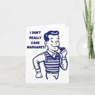 Cartão Não me importo com Margaret 1
