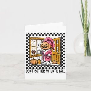 Cartão Não me incomode até o outono Boo Pumpkin P