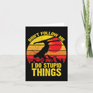 Cartão Não me siga Eu faço coisas estúpidas esquiar Snowb