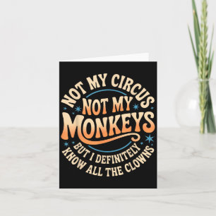 Cartão Não Meu Circo Não Meus Macacos Camisa Homens Engra