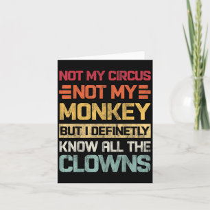 Cartão Não O Meu Circo Não Os Meus Macacos, Mas Eu Conheç