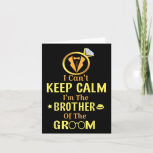 Cartão Não Posso Ficar Calmo, Eu Sou O Irmão Da Noiva De 