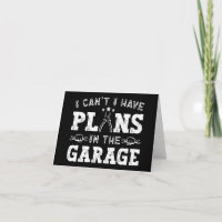 Não Posso, Tenho Planos Na Garagem, Mecânico Engra