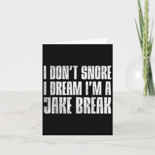 Cartão Não ronque eu sonho eu sou Jake Brake Truc