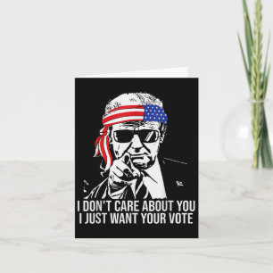Cartão Não se importe que eu só quero seu voto Trump 2