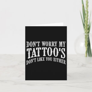 Cartão Não Se Preocupe Com As Minhas Tatuagens Não Goste