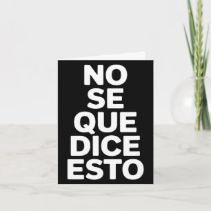 Cartão Não sei o que isso diz ditado engraçado em espanho