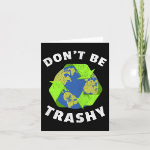 Cartão Não Seja Trashy Mantenha O Planeta Limpo Dia Da Te