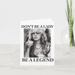 Cartão Não Seja Uma Dama Seja Uma Lenda, Mulher Bonita