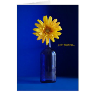 Cartão Não sinta azul…