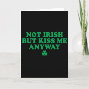 Cartão Não sou irlandês, mas me beije mesmo assim Camisa 