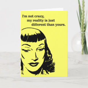 Cartão Não sou louco, minha realidade é diferente