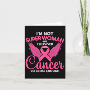 Cartão Não Super Mulher, Mas Sobrevivi Ao Cancer Tão Pert