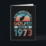 Cartão Nascer Golfer 1973 Golfing 50th Birthday Gift Pai<br><div class="desc">Nunca subestime um nascer Golfer em 1973. Ideal 50º Presente de Aniversário para um Jogador de Golfe de 50 anos e Entusiasta de Golfe que ama esportes. Retro presente para Homens,  Mulheres,  seu pai no Dia de os pais.</div>