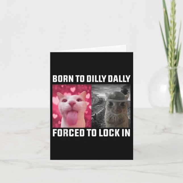 Cartão Nascer Para Dilly Dally Forçada A Bloquear No Meme (Frente)