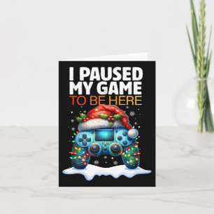 Cartão Natal Eu Pausado Meu Jogo Para Estar Aqui Engraçad