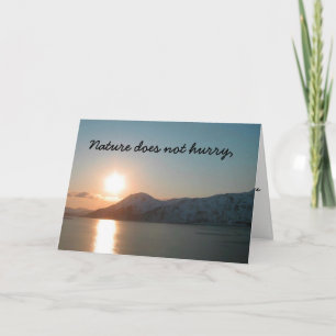 Cartão Nature does not hurry Greeting Card
