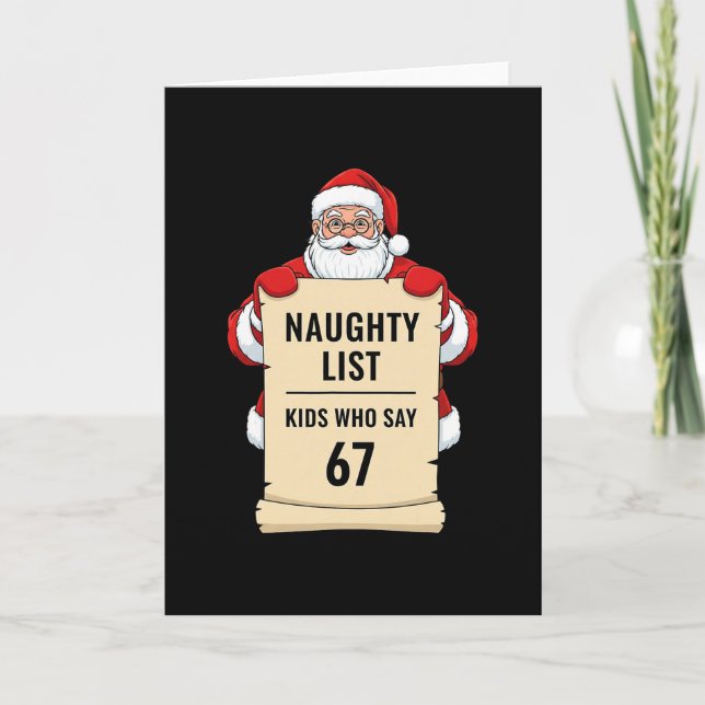 Cartão Naughty List Kids Who Say 67 Santa Meme Christmas  (Frente)
