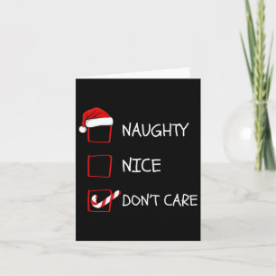 Cartão Naughty Nice Não se importa com a lista de natais