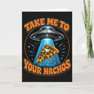 Cartão Nave Espacial Engraçada Leve-me aos Seus Nachos Am
