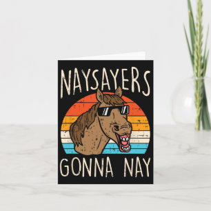 Cartão Naysaysayers Gonna Naysay Retro Funny Horse Amante