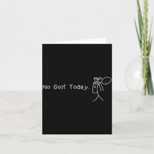 Cartão Nenhum golfe hoje engraçado triste Stickman golfis