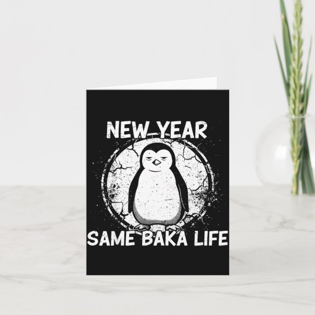 Cartão New Year Same Baka Life Baka Penguin  (Frente)