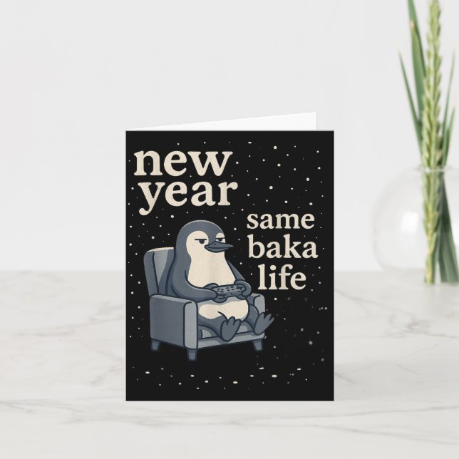 Cartão New Year Same Baka Life Penguin Joke Gaming Video  (Frente)