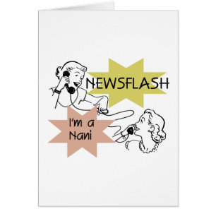 Cartão Newsflash eu sou t-shirt e presentes de um Nani