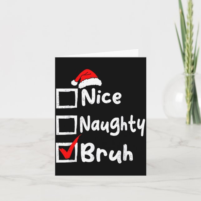 Cartão Nice Naughty Bruh Boys Funny Christmas List Family (Frente)