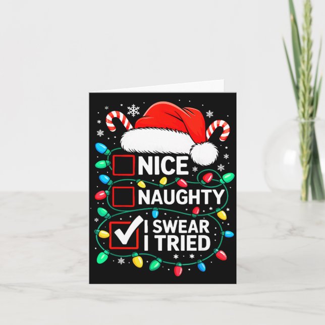 Cartão Nice Naughty I Swear I Tried Shirt Funny Christmas (Frente)