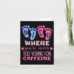 Cartão Nicu, onde você nunca é jovem demais para a Caffei