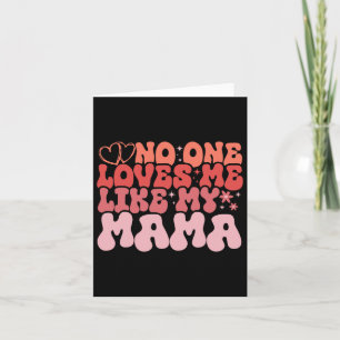 Cartão Ninguém me ama como minha mamãe Design Groovy para