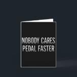 Cartão Ninguém se Importa - Pedale Mais Rápido - Estilo V<br><div class="desc">Ninguém se Importa - Pedale Mais Rápido - Estilo Vintage -</div>