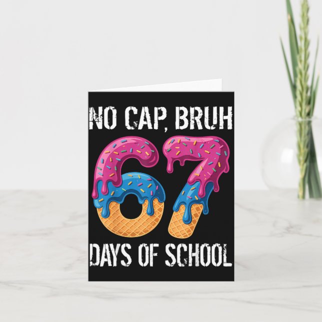 Cartão No Cap Bruh 67 Days Of School Ice Cream Drip Boys  (Frente)