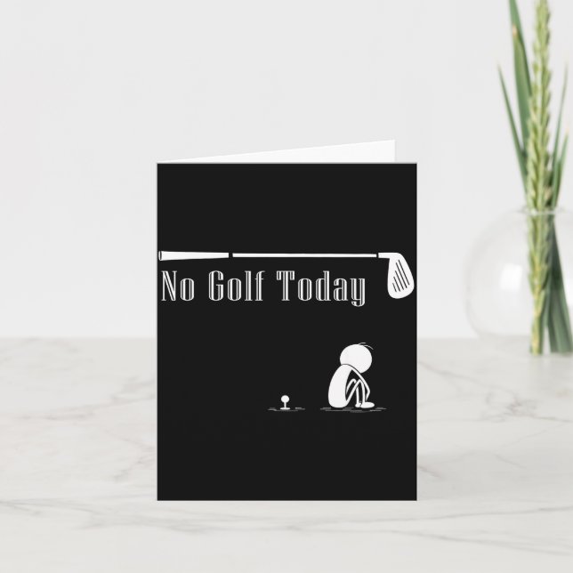 Cartão No Golf Today Funny Sad Stickman Golf Lover Golfer (Frente)
