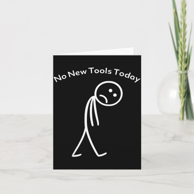 Cartão No New Tools Today Funny Work Humor Design  (Frente)