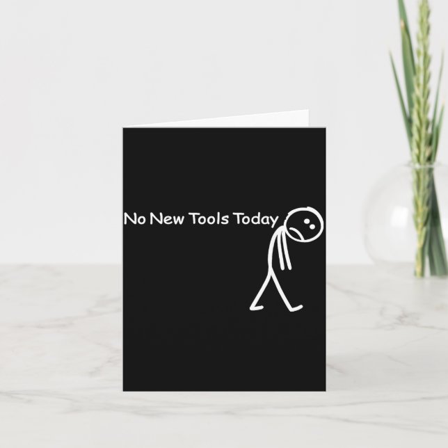 Cartão No New Tools Today Sad Stick Figure Woodworker Cow (Frente)