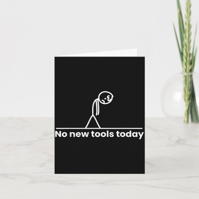 Cartão No New Tools Today Stickman Graphic Funny Men Wome (Frente)