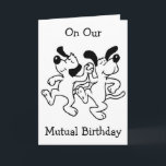 CARTÃO NO NOSSO ANIVERSÁRIO MÚTUO, ESTOU FAZENDO UMA DANÇ<br><div class="desc">DANÇAR A "DANÇA FELIZ" É "NOSSO ANIVERSÁRIO MÚTUO!"</div>