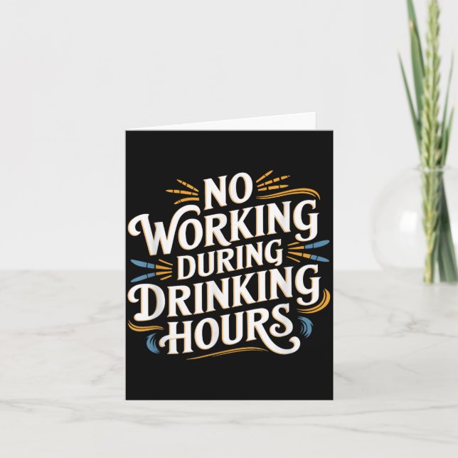 Cartão No Working During Drinking Hours Funny Drinking Qu (Frente)