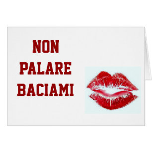 CARTÃO NON PARLARE BACIAMI-NÃO ME BEIJE EM ITALIANO
