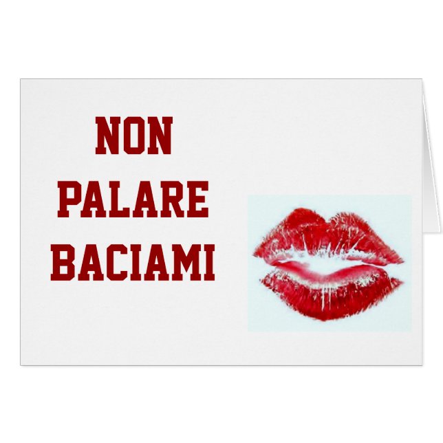 CARTÃO NON PARLARE BACIAMI-NÃO ME BEIJE EM ITALIANO (Frente Horizontal)