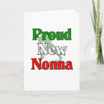 Cartão Nonna novo orgulhoso<br><div class="desc">Grande design para o Nonna novo orgulhoso. Nada gosta de uma avó italiana orgulhosa</div>