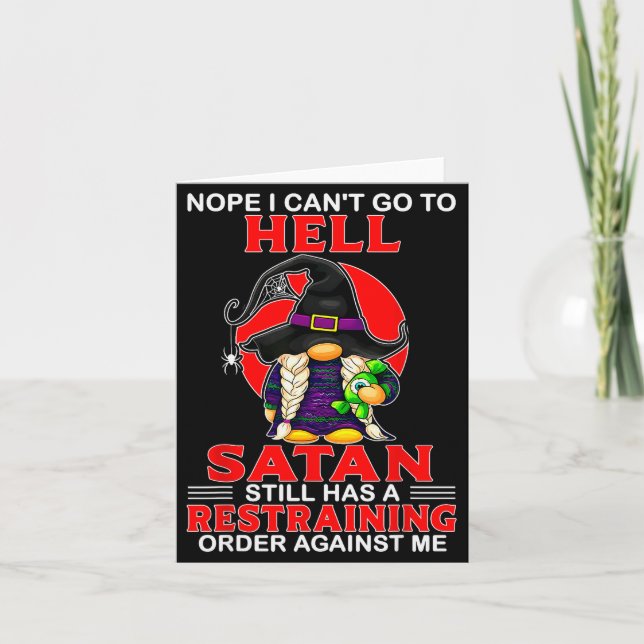 Cartão Nope I Can't Go To Hell Satan Still Has A Restrain (Frente)