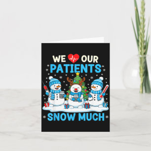 Cartão Nós Amamos Nossos Pacientes Muito Neve Engraçado H