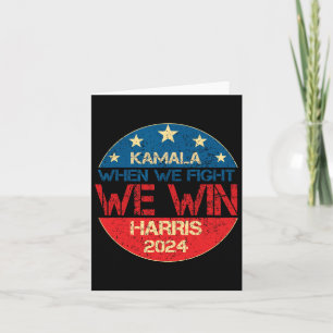 Cartão Nós Lutamos Para Ganhar 2024 Kamala Harris Para A 